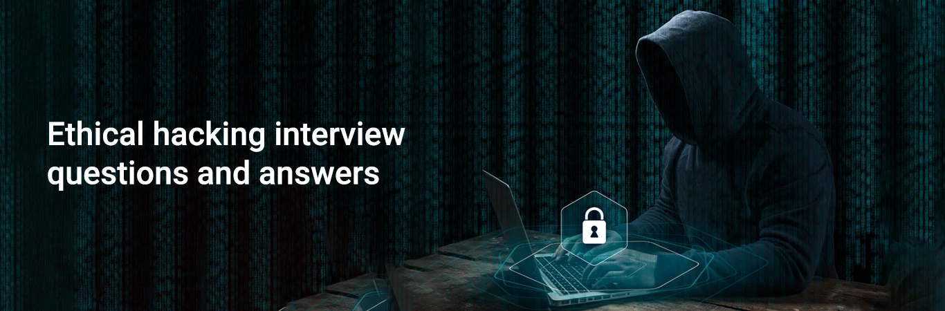 Ethical hacking interview questions and answers