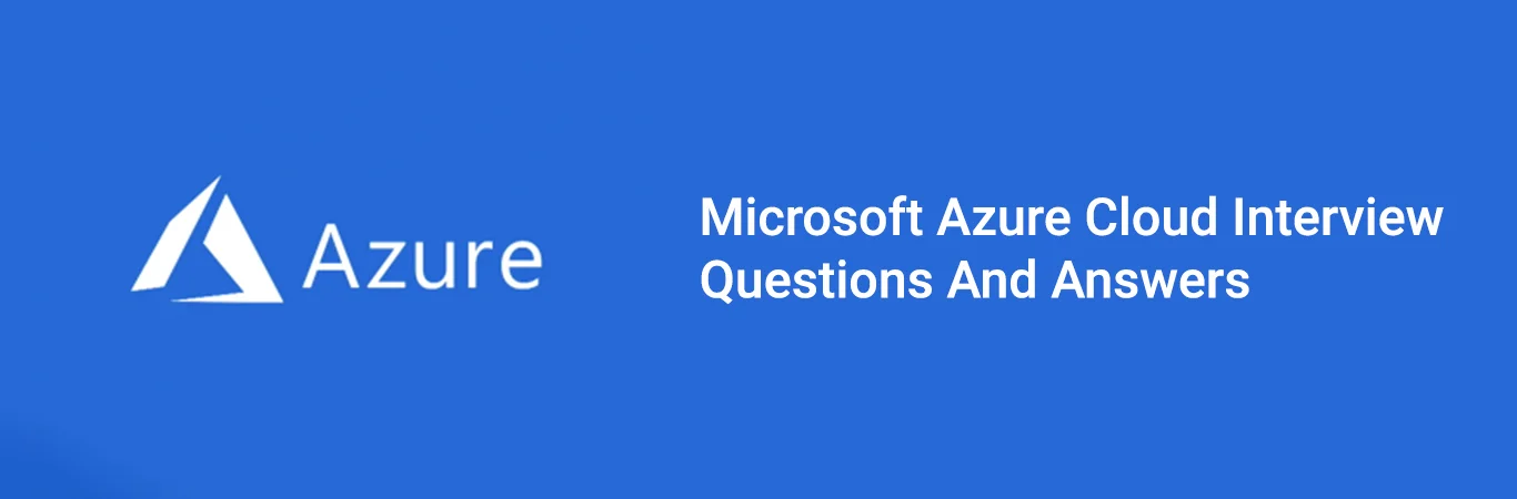 Microsoft Azure Cloud Interview Questions And Answers