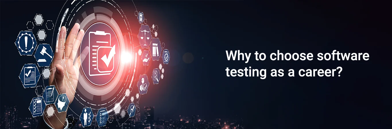 Why to choose software testing as a career