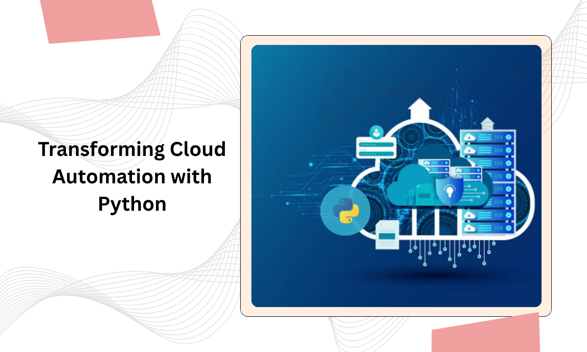 How Python Is Transforming Cloud Automation