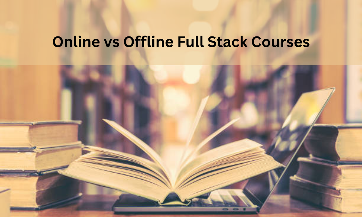 Online vs Offline Full-Stack Courses in Pune: Best Choice in 2025