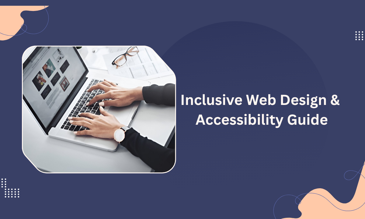 Comprehensive Web Accessibility Guide for Inclusive Design