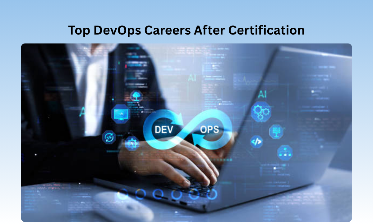 Top DevOps Job Roles You Can Get After Certification