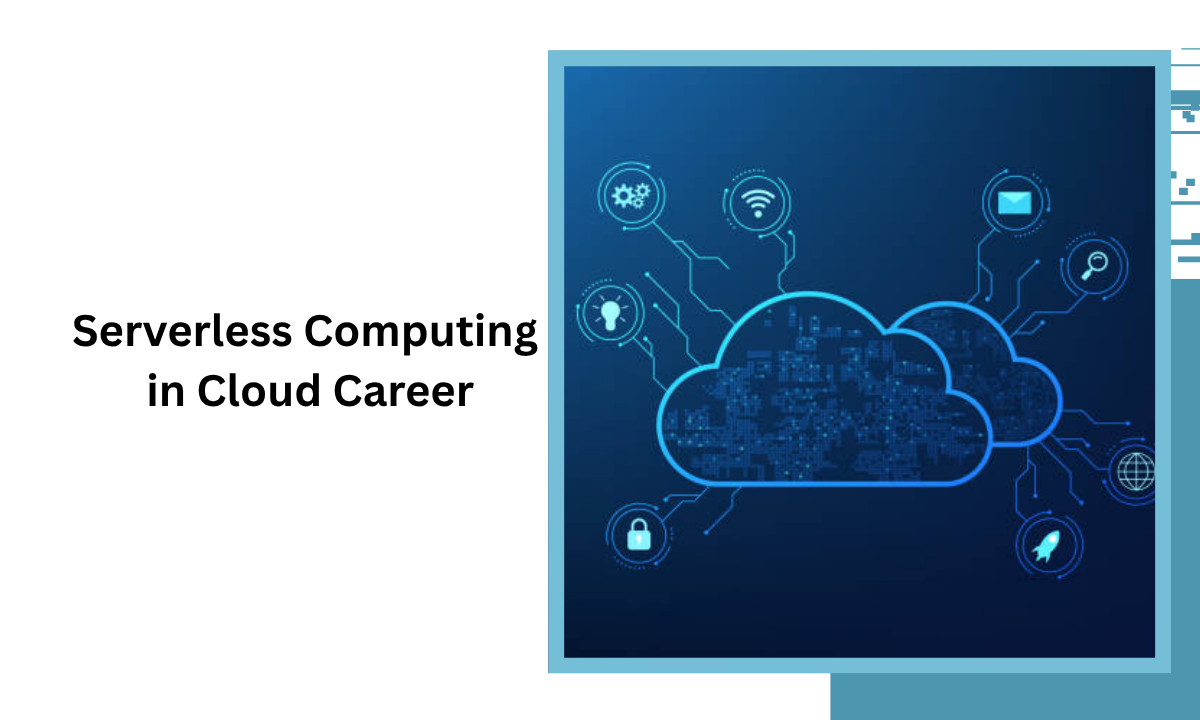 Why Serverless Computing Shapes Cloud Careers