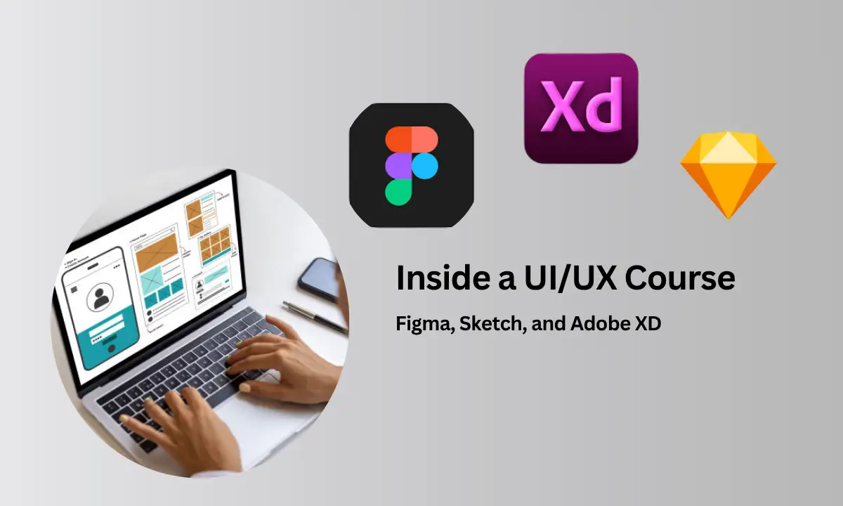 Figma, Sketch or Adobe XD? What You’ll Learn in a UI/UX Course