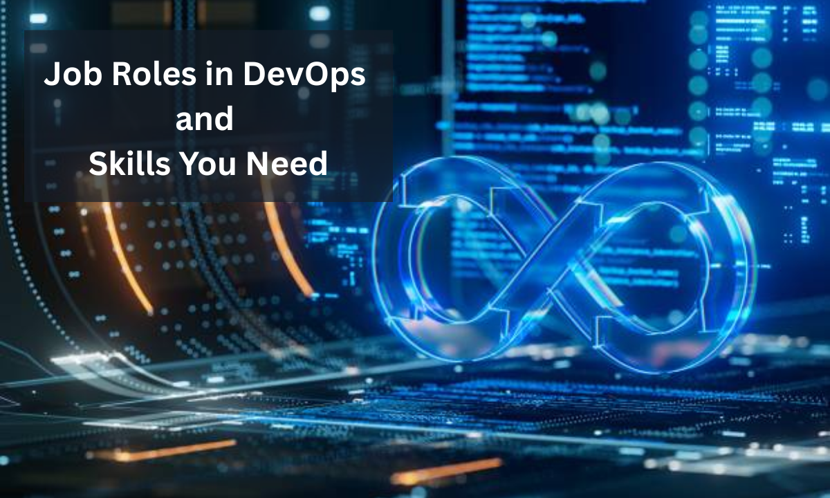 Top DevOps Job Roles in Bangalore and What Skills You Need