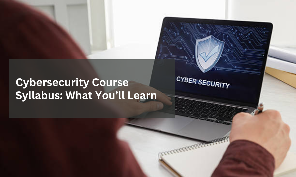 What to Expect in a Cybersecurity Course Syllabus
