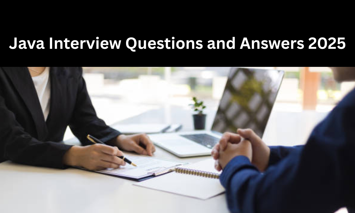 Top 20 Java Interview Questions and Answers 2025