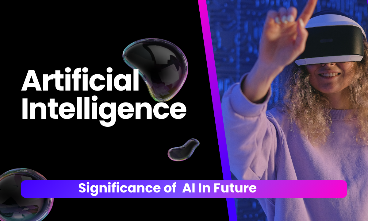 Significance of Artificial Intelligence in Future