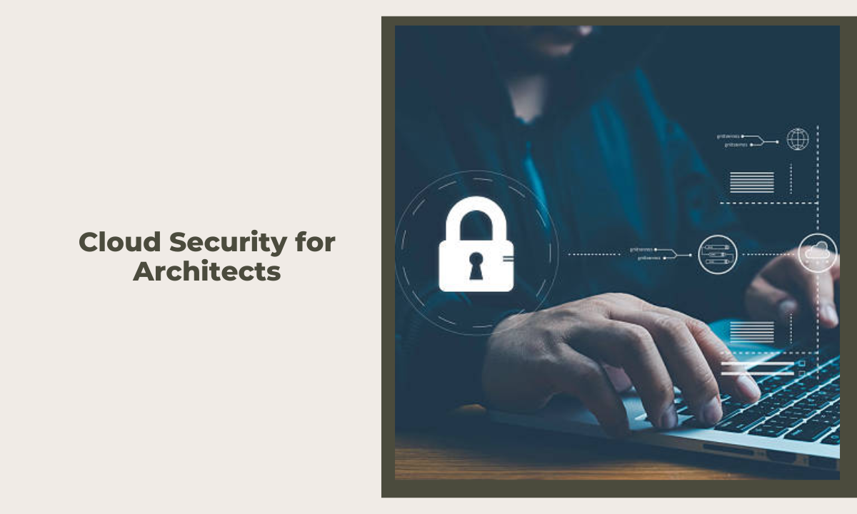 Cloud Security Trends Every Cloud Architect Should Know