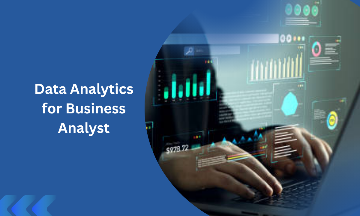 Importance of Data Analytics for Business Analyst