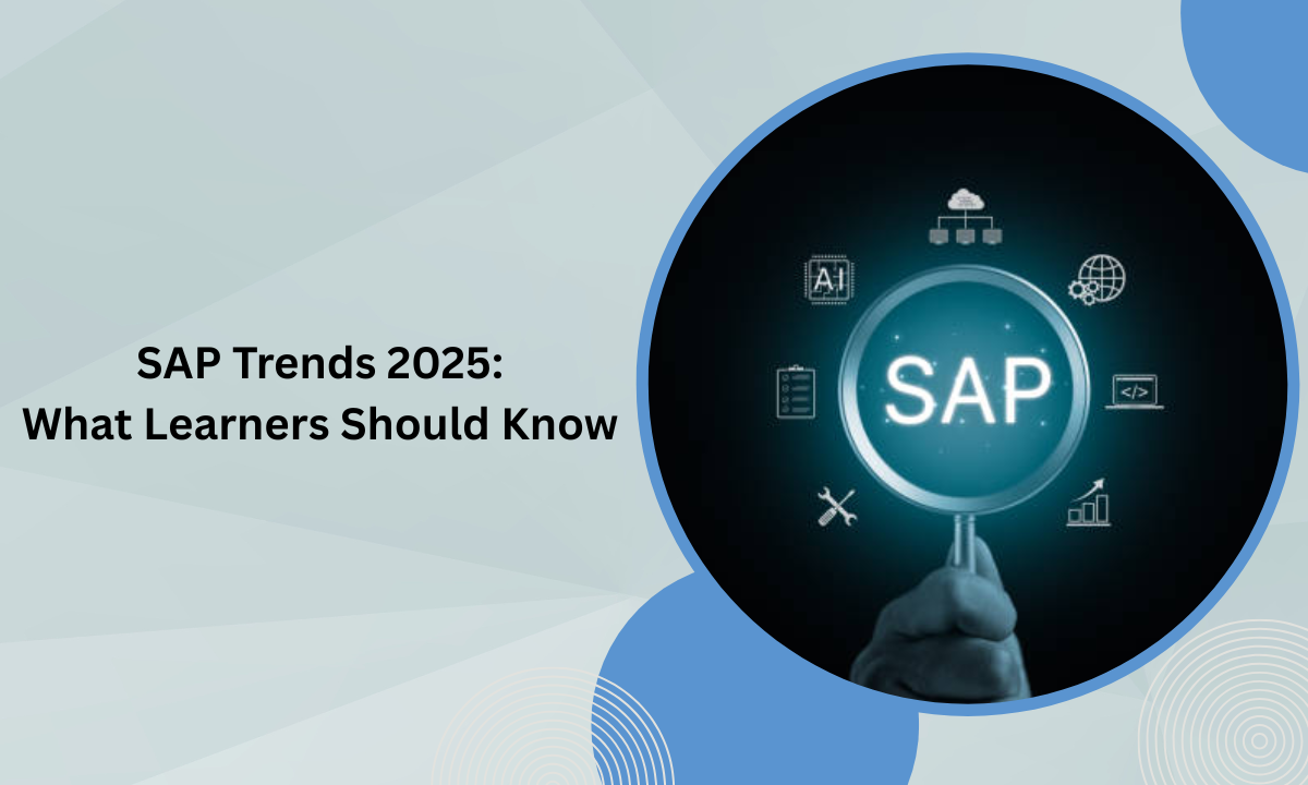 What Learners Should Know About SAP Trends in 2025