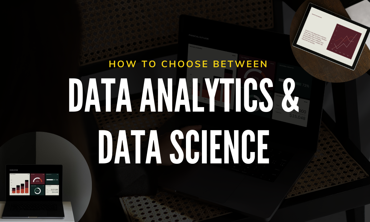 How to Choose Between Data Analytics and Data Science