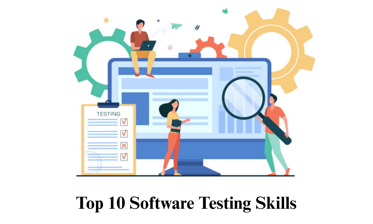 Top 10 Software Testing Skills You Need to Succeed