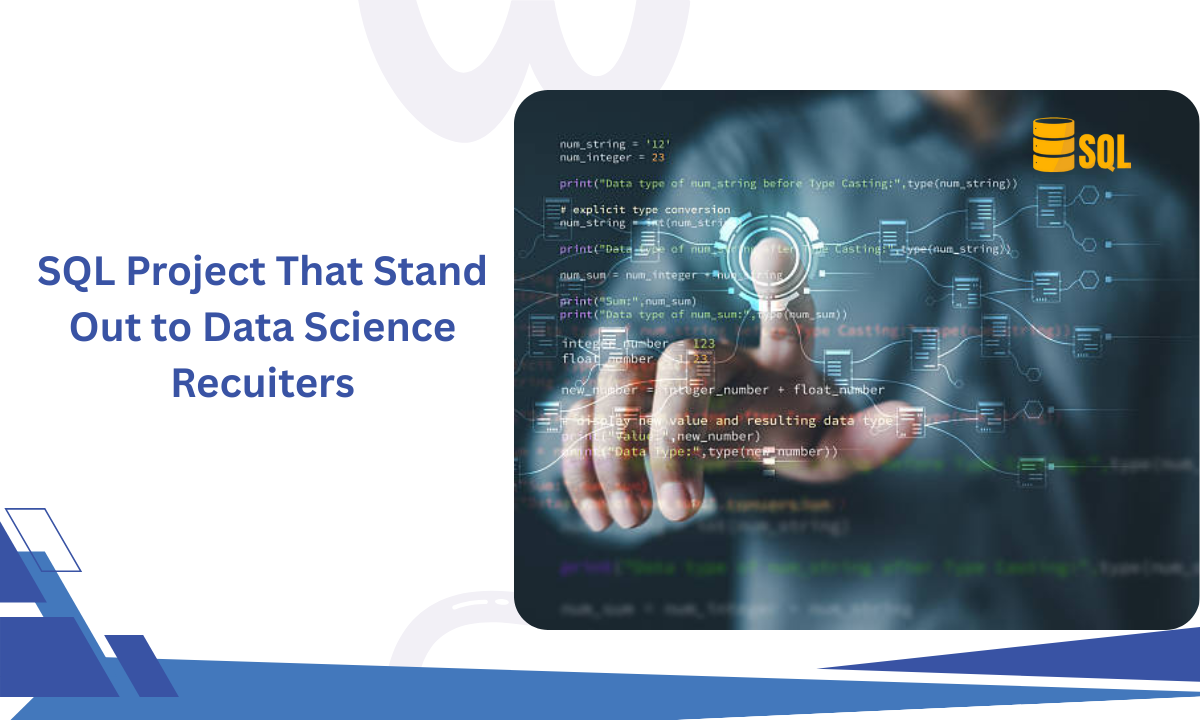 Top SQL Projects That Impress Data Science Recruiters