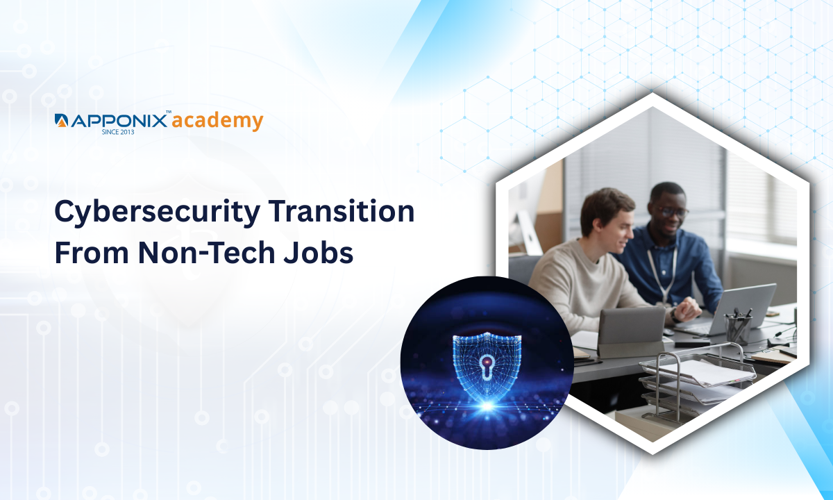 How to Transition to Cybersecurity From Non-Technical Jobs